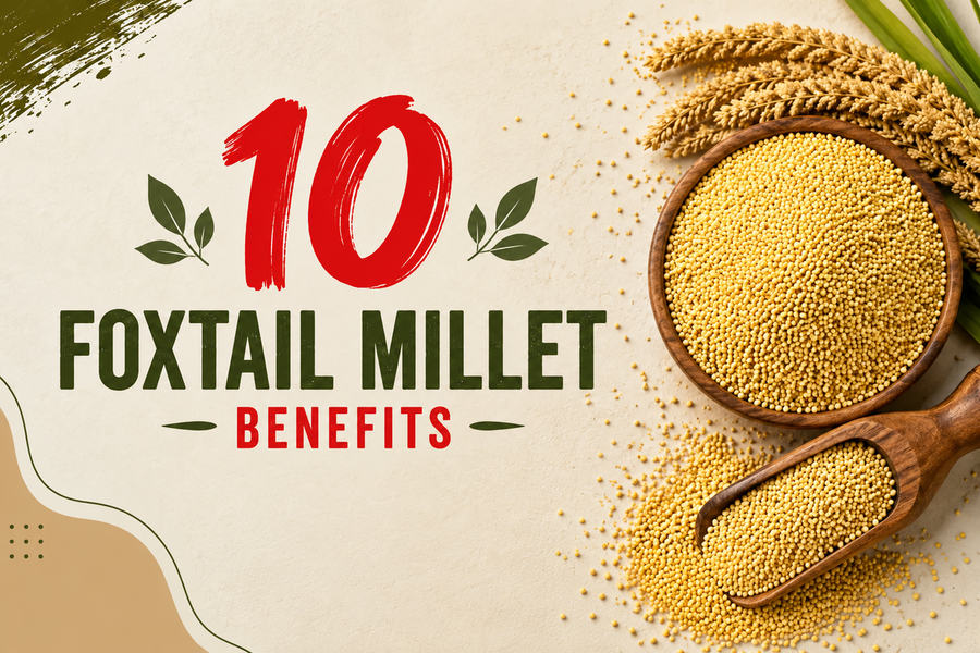 10 Foxtail Millet Benefits