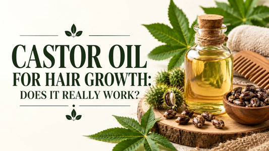 Castor Oil for Hair Growth: Does It Really Work?