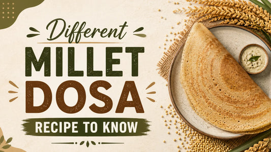Different Millet Dosa Recipe to Know