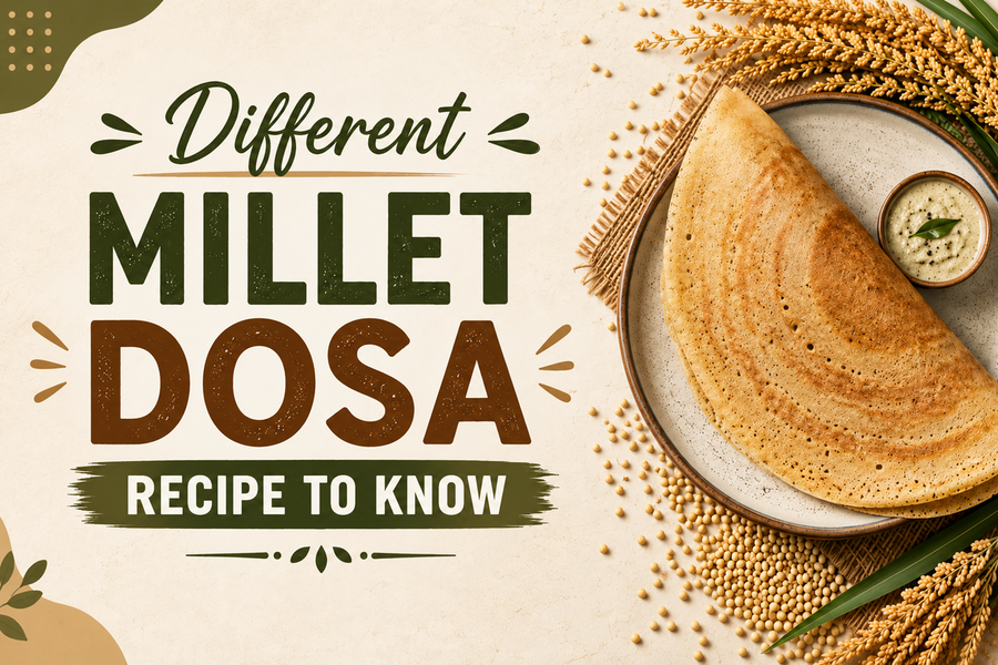 Different Millet Dosa Recipe to Know