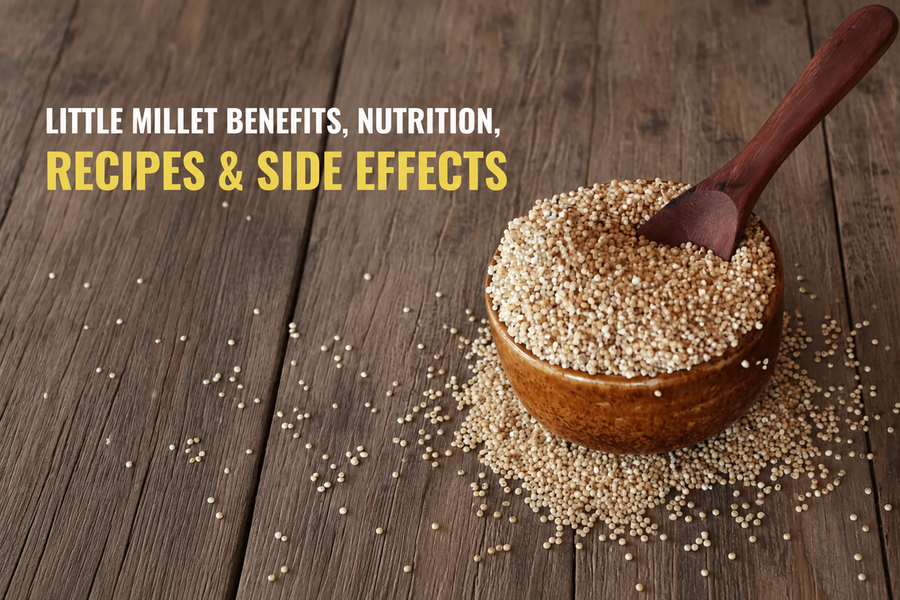 Little Millet Benefits, Nutrition, Recipes & Side Effects