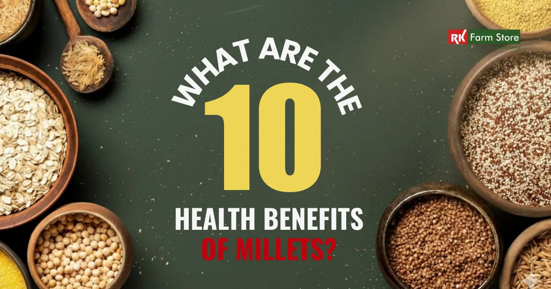ten health benefits of millets