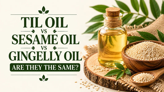 Til Oil vs Sesame Oil vs Gingelly Oil - Are They the Same?