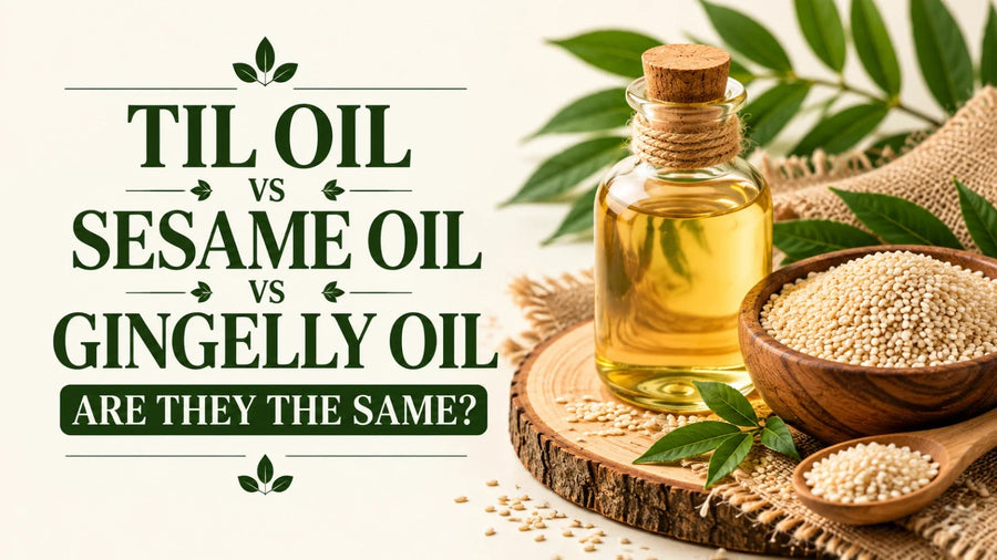 Til Oil vs Sesame Oil vs Gingelly Oil - Are They the Same?